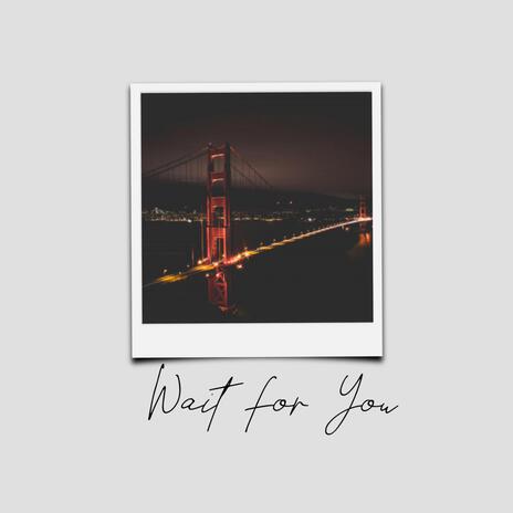 Wait For You | Boomplay Music