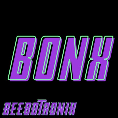 Bonx | Boomplay Music