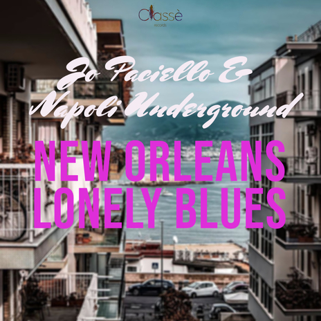 New Orleans Lonely Blues ft. Napoli Underground | Boomplay Music