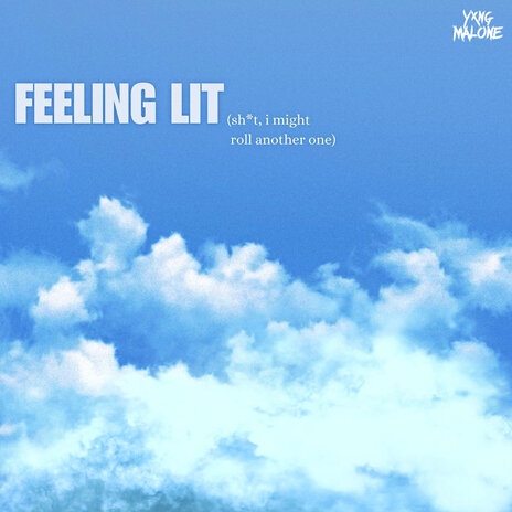 Feeling Lit | Boomplay Music