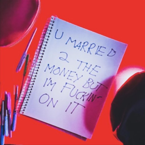 u married 2 the money but i'm fuckin' on it | Boomplay Music