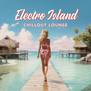 Electro Island: Chillout Lounge, Trance Music, Deep House Set, Sunset in Paradise, Party Mix