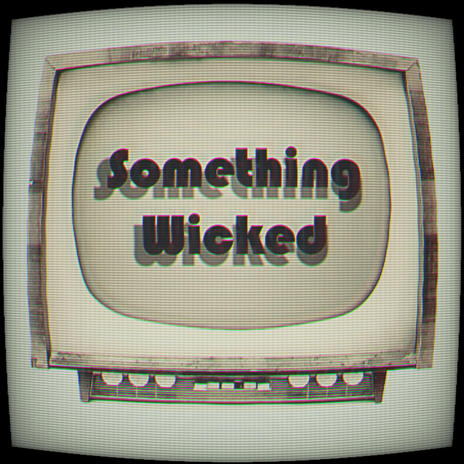 Something Wicked | Boomplay Music