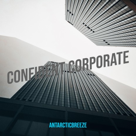 Confident Corporate | Boomplay Music