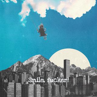 Smile, Fucker! lyrics | Boomplay Music