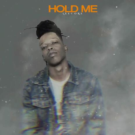 Hold Me | Boomplay Music