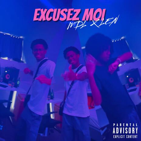 EXCUSEZ MOI ft. LEN | Boomplay Music