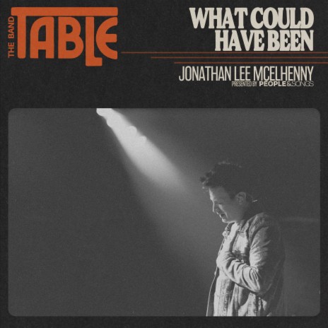 What Could Have Been ft. The Band Table & People & Songs | Boomplay Music