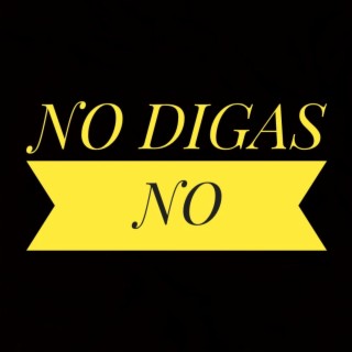 No Digas No