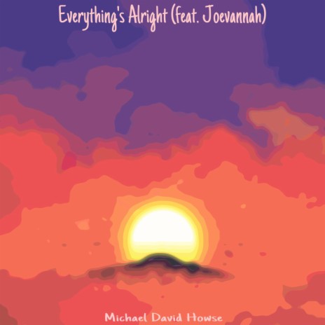 Everything's Alright ft. Joevannah | Boomplay Music