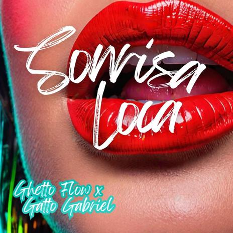 Sonrisa Loca ft. Gatto Gabriel | Boomplay Music