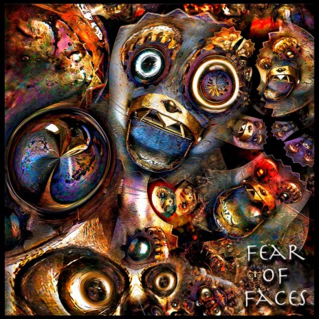 Fear Of Faces | Boomplay Music