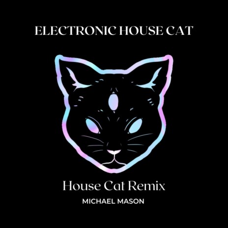 Electronic House Cat (House Cat Mix)