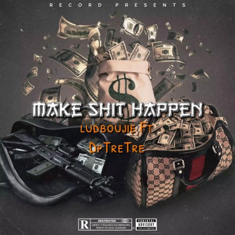 Make shit happen ft. DpTreTre