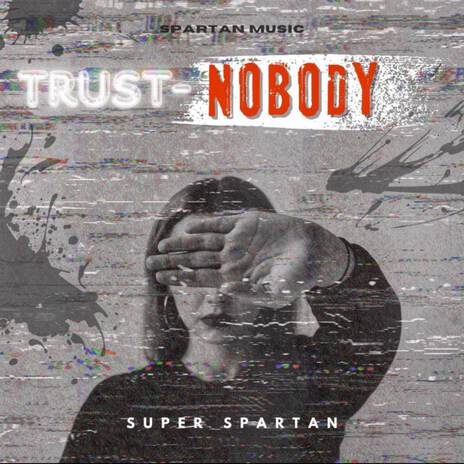 Trust Nobody | Boomplay Music