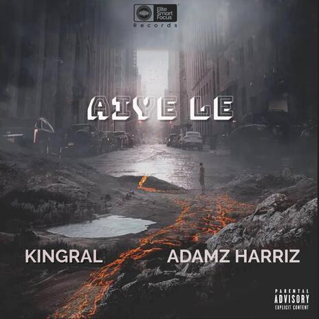 Aiye Le ft. Adamz Harriz | Boomplay Music