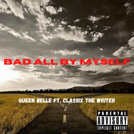 Bad All By Myself ft. Classix The Writer