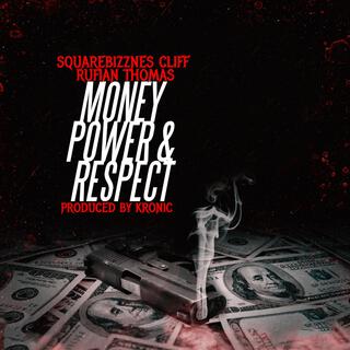 MONEY,POWER,RESPECT