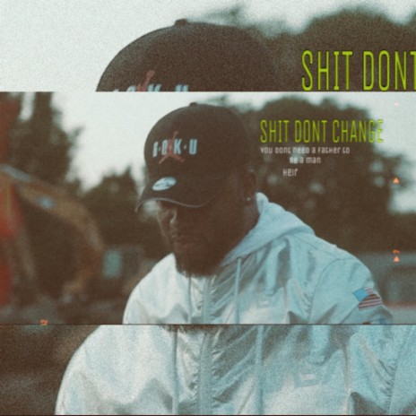 shit dont change | Boomplay Music