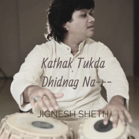 Kathak Tukda Dhidnag Na--- | Boomplay Music