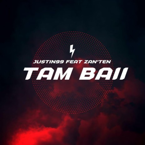 Tam Baii ft. Zan'ten | Boomplay Music