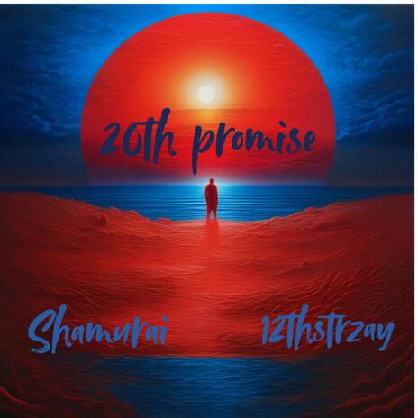 20th Promise ft. 12thstrZay | Boomplay Music