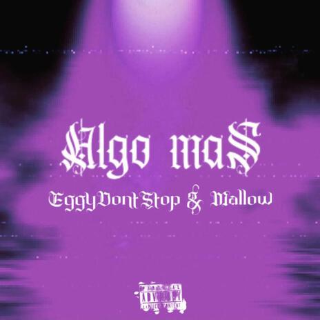 Algo mas ft. Mall0w | Boomplay Music