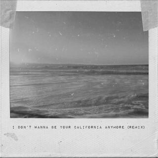 I don't wanna be your California anymore (feat. Josh Sagaral)