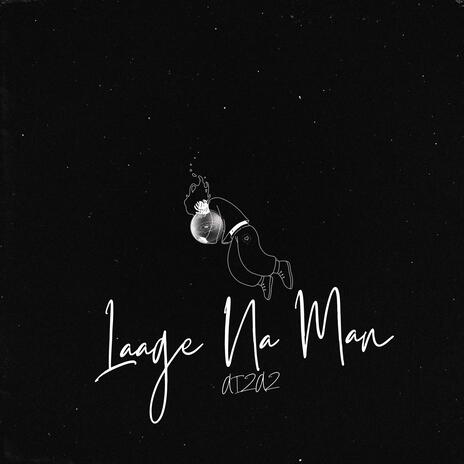 Laage na man | Boomplay Music