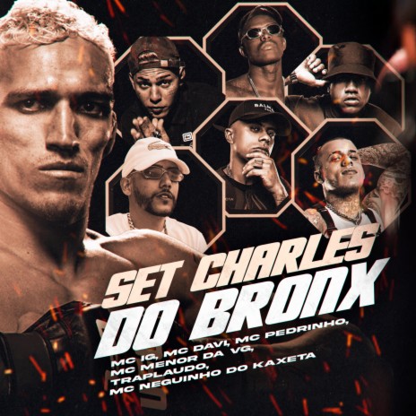 SET Charles Do Bronx ft. Mc Davi, Mc Pedrinho, Mc Menor da VG, TrapLaudo & Mc Neguinho do Kaxeta | Boomplay Music