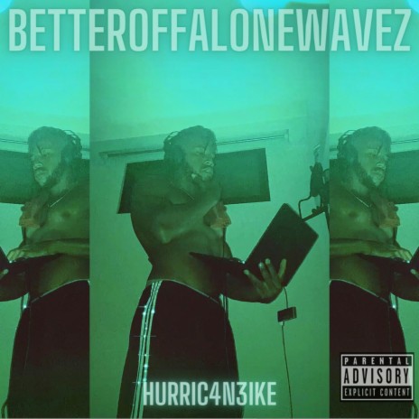 BetterOffAloneWavez | Boomplay Music