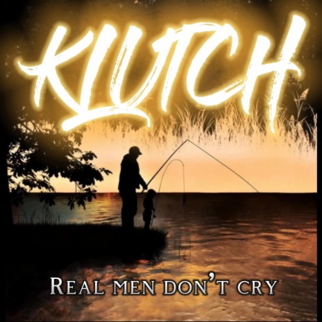 REAL MEN DON'T CRY