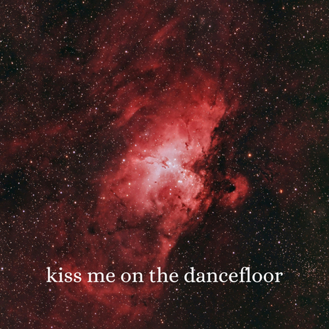 Kiss Me On The Dancefloor | Boomplay Music