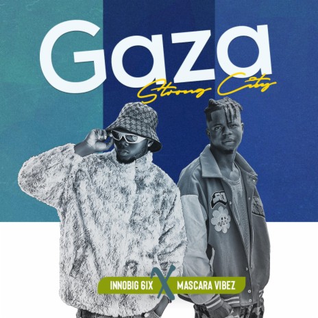 Gaza (Strong City) ft. Mascara Vibez | Boomplay Music