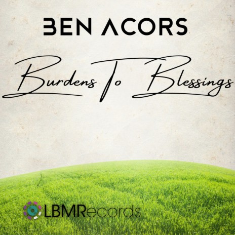 Burdens To Blessings | Boomplay Music