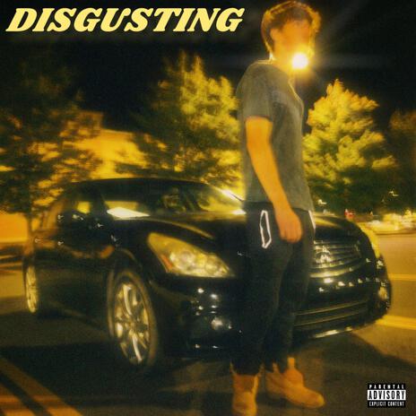 DISGUSTING | Boomplay Music