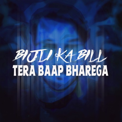 Bijli Ka bill Tera Baap Bharega | Boomplay Music