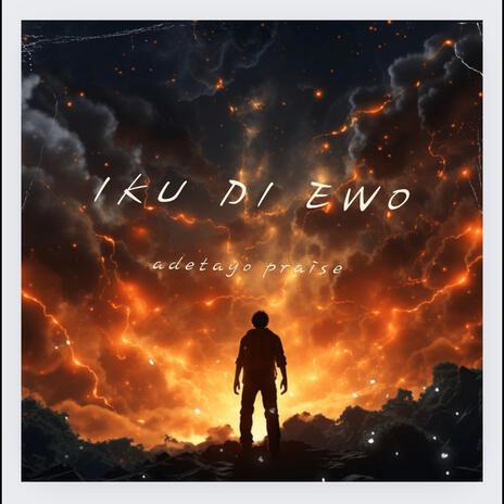 IKU DI EWO | Boomplay Music