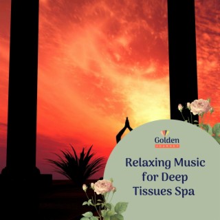 Relaxing Music for Deep Tissues Spa