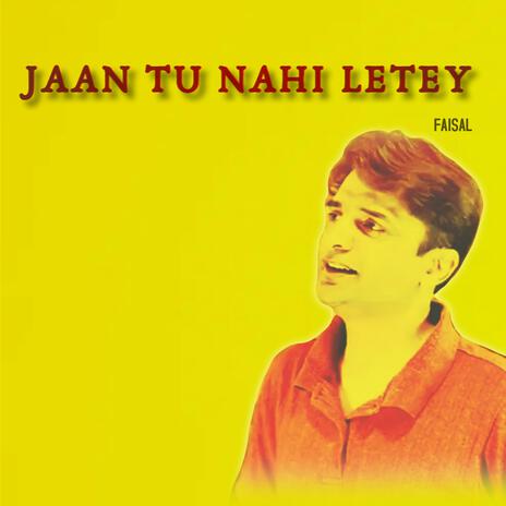 Jaan Tu Nahi Letey | Boomplay Music