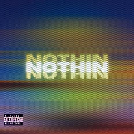 Nothin | Boomplay Music