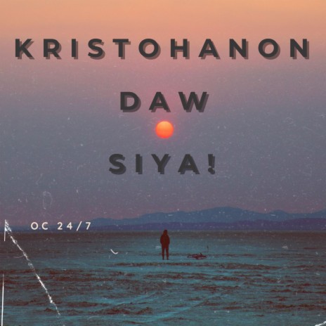 Kristohanon Daw Siya! | Boomplay Music