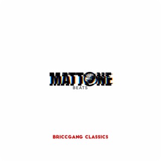 Mattone Beats Presents: BRICCGANG CLASSICS