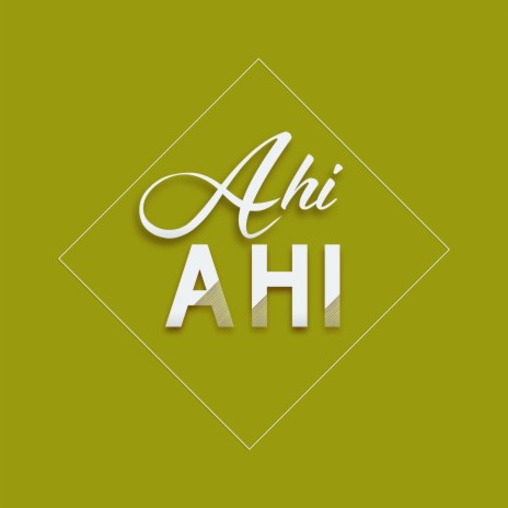 Ahi Ahi | Boomplay Music