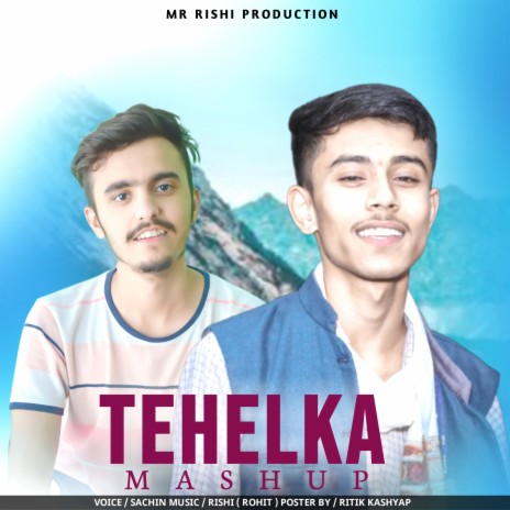 Tehelka Mashup ft. Rishi | Boomplay Music