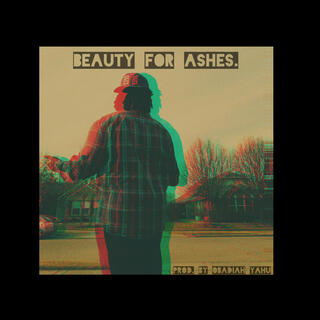 Beauty For Ashes.