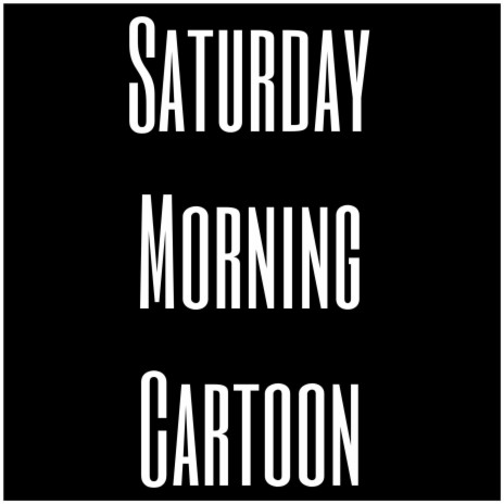 Saturday Morning Cartoon