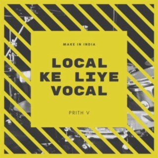 LOCAL KE LIYE VOCAL