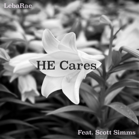 HE Cares ft. Scott Simms | Boomplay Music