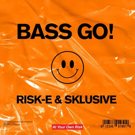 BASS GO! ft. Sklusive | Boomplay Music